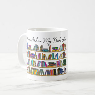 Home is Where my Books Are Coffee Mug