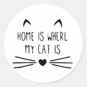 Home Is Where My Cat Is : Cat Lovers, Cat Mum's Gr Classic Round Sticker