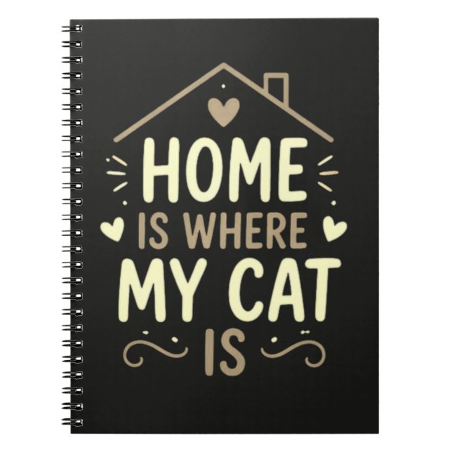 Home Is Where My Cat Is Cosy Cat Lover Quote Notebook (Front)