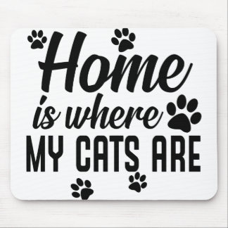 Home Is where my Cats are Mouse Mat