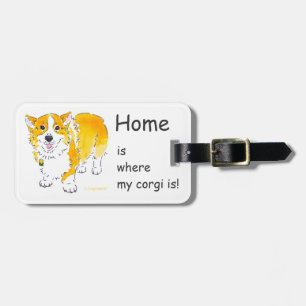 "Home is where my corgi is" Luggage Tag