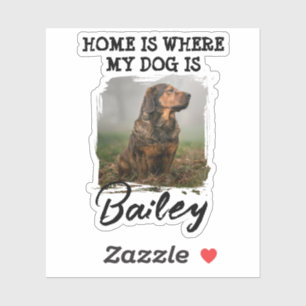 Home Is Where My Dog Is Custom Dog Name and Photo