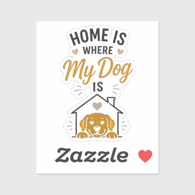 Home Is Where My Dog Is Dog Lover Typography  (Sheet)