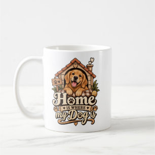 Home Is Where My Dog Is Mug Cute Dog Lover Coffe