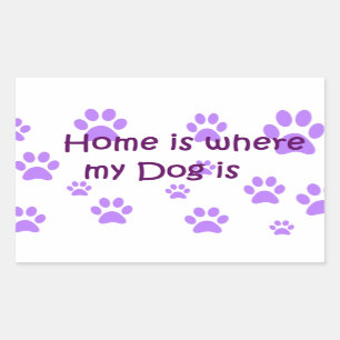 Home Is Where My Dog Is Rectangular Sticker