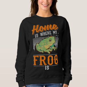 Home Is Where My Frog Is Sweatshirt