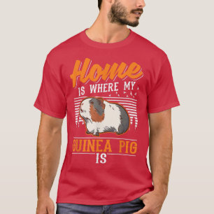 Home Is Where My Guinea Pig Is 2715 T-Shirt
