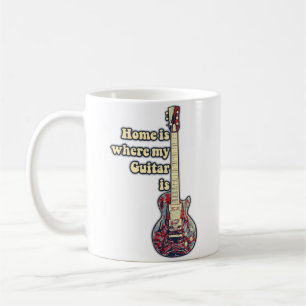 Home is where my guitar is. motivational words coffee mug