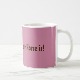 "Home is where my Horse is" Coffee Mug