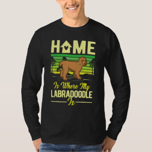 Home Is Where My Labradoodle Is Labradoodle T-Shirt