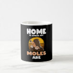 Home is where my Moles are Funny Mole Coffee Mug<br><div class="desc">Cute mole in garden for mole hunters who have moles in garden or want to scare away moles when hunting moles. Funny mole in garden.</div>