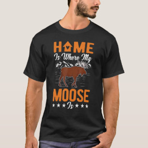 Home is where my Moose is Scandinavia Moose Antler T-Shirt