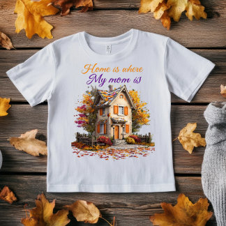 Home Is Where My Mum Is_minimalist autum Quote T-Shirt