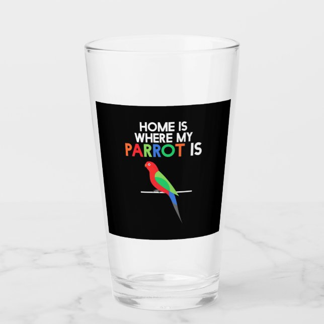 Home Is Where My Parrot Is Glass (Front)