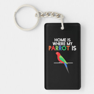Home Is Where My Parrot Is Key Ring