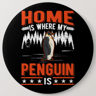 Home is where my Penguin is Penguin 28 6 Cm Round Badge