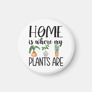 Home is Where My Plants Are Magnet