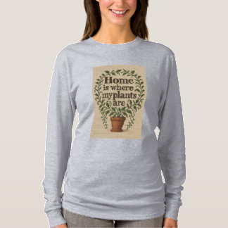 Home is Where My Plants Are Women's Long Sleeve T-Shirt