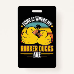 Home Is Where My Rubber Ducks Are ID Badge