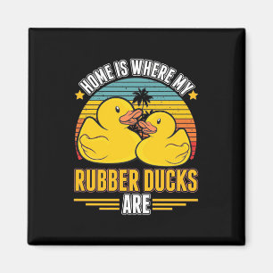 Home Is Where My Rubber Ducks Are Magnet