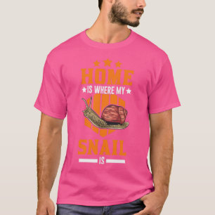 Home Is Where My Snail T-Shirt