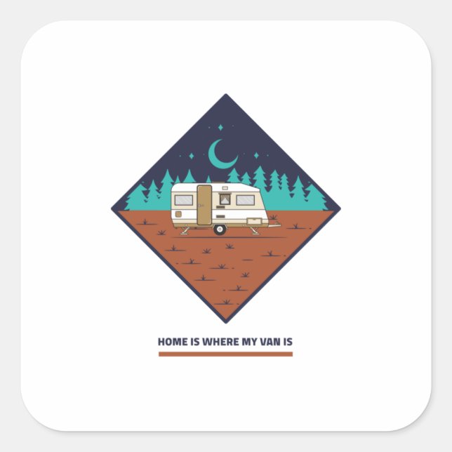 Home Is Where My Van Is  Square Sticker (Front)