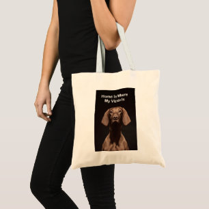Home Is Where My Vizsla Is Tote Bag