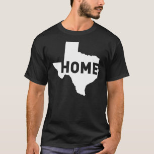 Home is where Texas is T-Shirt