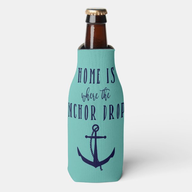 Home is where the Anchor Drops Bottle Huggie Bottle Cooler (Bottle Front)