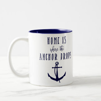 Home is where the Anchor Drops Mug