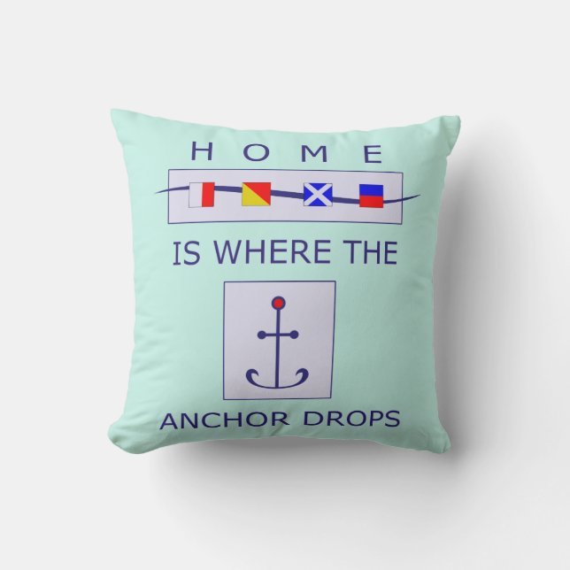 Home is Where the Anchor Drops Nautical Pillow (Front)