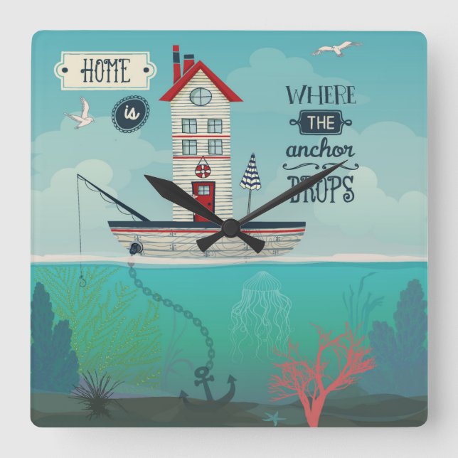 Home Is Where The Anchor Drops Square Wall Clock (Front)