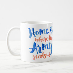 Home is Where the Army - Patriotic Watercolor Coffee Mug