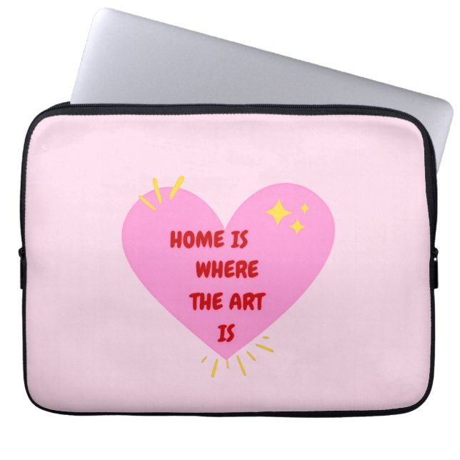 Home Is Where The Art Is – Cute Heart Inspirationa Laptop Sleeve (Front)