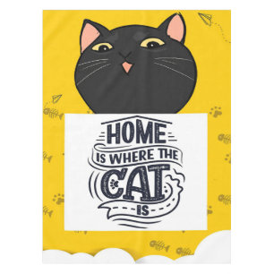 Home Is Where The Cat Is, Cat Lover Gift, Kitten Tablecloth