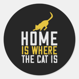 Home is where the Cat is Classic Round Sticker