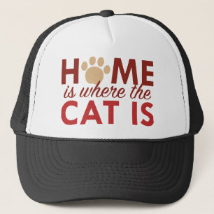 Home Is Where The Cat Is Trucker Hat
