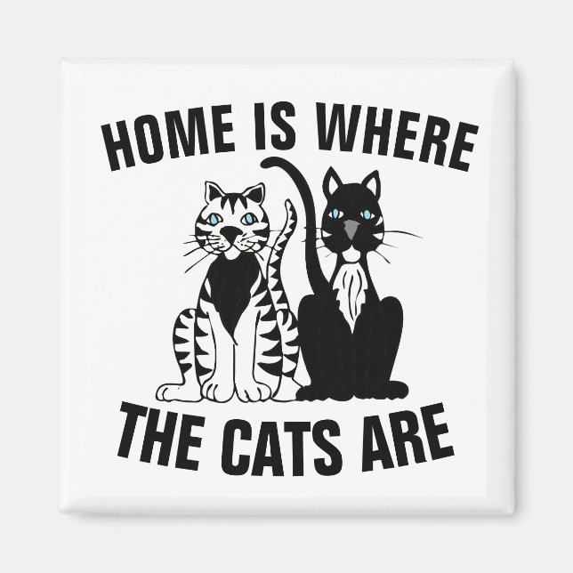 HOME IS WHERE THE CATS ARE, CAT FRIDGE MAGNETS (Front)