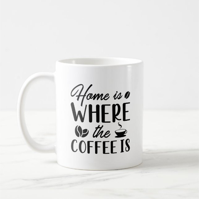 Home Is Where The Coffee Is Mug (Left)
