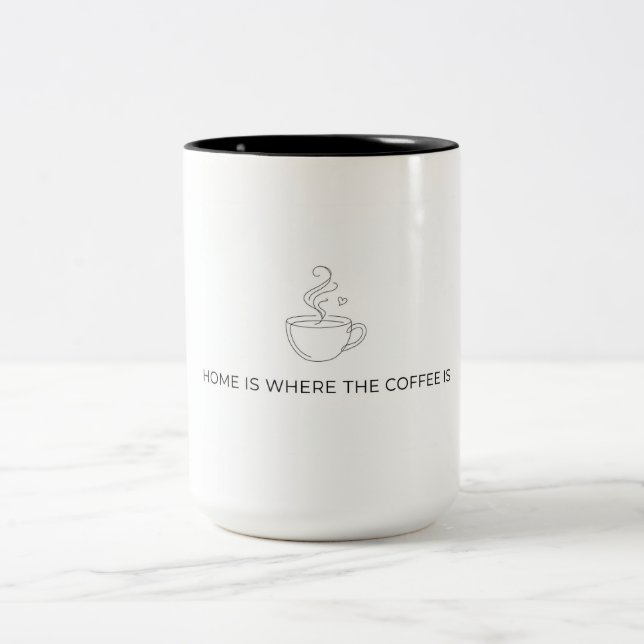 Home Is Where The Coffee Is Mug (Center)