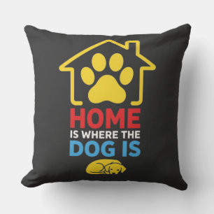 Home is Where the Dog Is Cushion