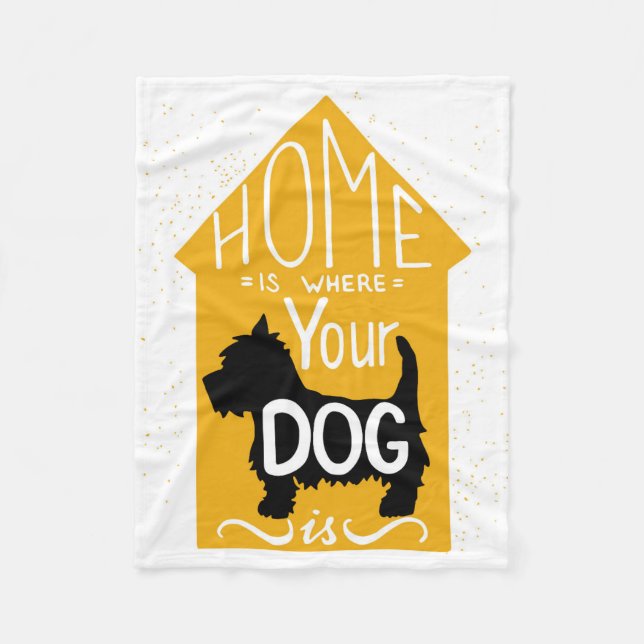 Home Is Where The Dog Is Fleece Blanket (Front)