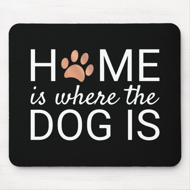 Home Is Where The Dog Is Rose Gold Foil Paw Print Mouse Mat (Front)