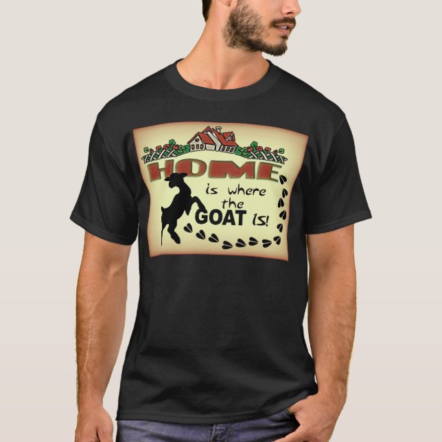 HOME IS WHERE THE GOAT IS T-Shirt (Front)