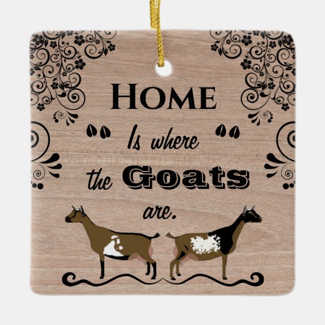 Home is where the Goats are - Nigerian Dwarf Goat Ceramic Ornament (Front)