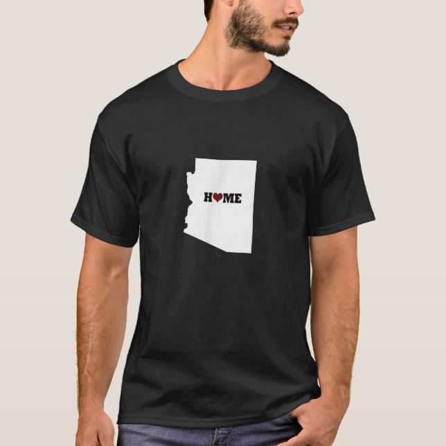 Home is where the heart is Arizona love   T-Shirt (Front)
