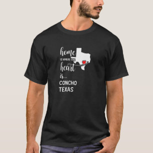 Home Is Where The Heart Is Concho County Texas T-Shirt