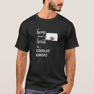 Home Is Where The Heart Is Douglas County Kansas T-Shirt