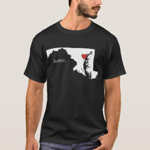 Home is where the heart is - Maryland T-Shirt
