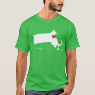 Home is where the heart is - Massachusetts T-Shirt